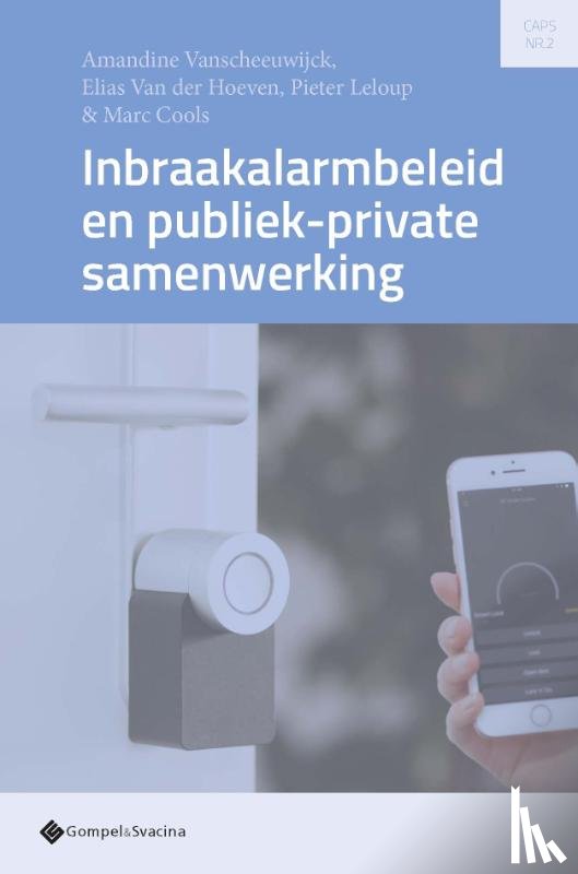 Vanscheeuwijck, Amandine, Van der Hoeven, Elias, Leloup, Pieter, Cools, Marc - Inbraakalarmbeleid en publiek-private samenwerking