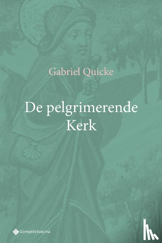 Quicke, Gabriel - De pelgrimerende Kerk