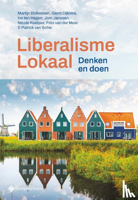 Bolkestein, Martijn, Dijkstra, Gerrit, Ten Hagen, Ivo, Janssen, Jorn, Koetsier, Nicole, Van der Meer, Frits, Van Schie, Patrick - Liberalisme Lokaal