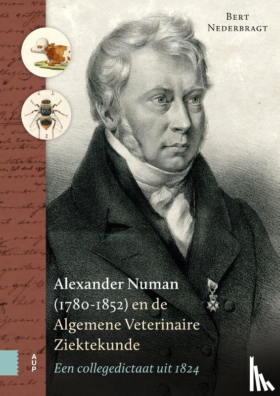 Nederbragt, Bert - Alexander Numan (1780-1852) en de Algemene Veterinaire Ziektekunde