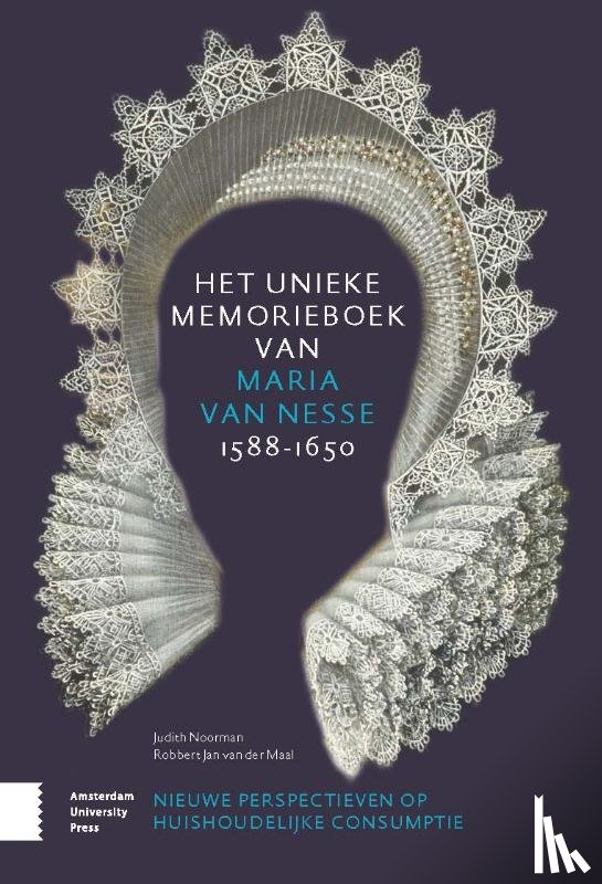 Noorman, Judith, Maal, Robbert Jan van der - Het unieke memorieboek van Maria van Nesse (1588-1650)
