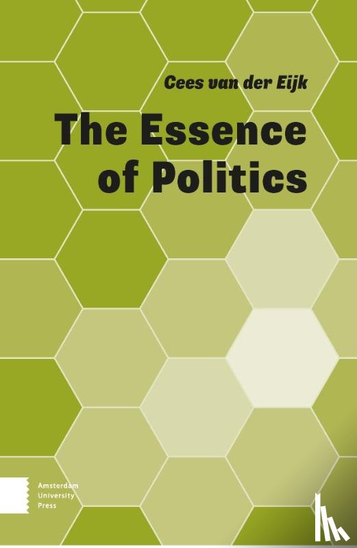 Eijk, Cees van der - The Essence of Politics
