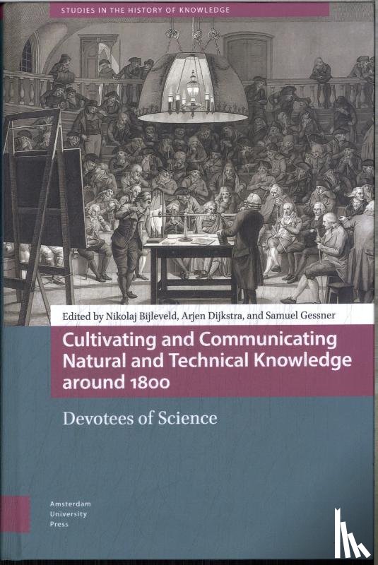  - Cultivating and Communicating Natural and Technical Knowledge around 1800