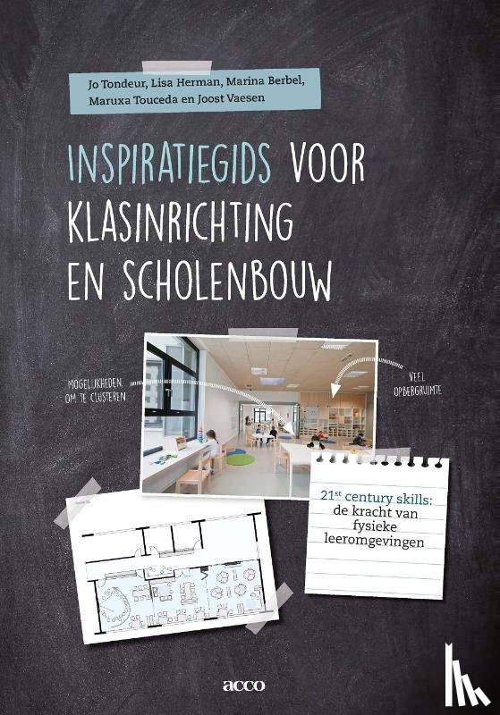 Tondeur, Jo, Herman, Lisa, Berbel Casas, Marina, Touceda, Maruxa, Vaesen, Joost - Inspiratiegids voor klasinrichting en scholenbouw