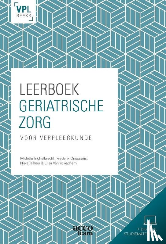 Inghelbrecht, Michèle, Driessens, Frederik, Taillieu, Niels, Vanryckeghem, Elisa - Leerboek geriatrische zorg