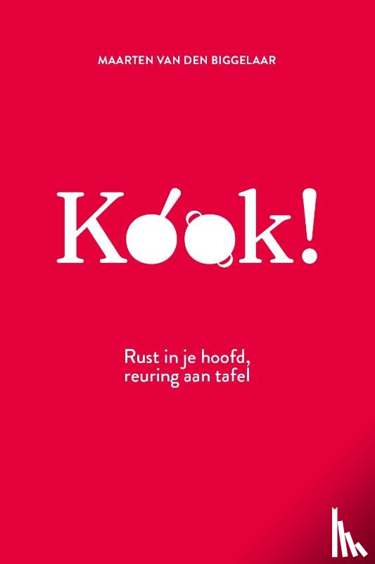 Biggelaar, Maarten van den - Kook!