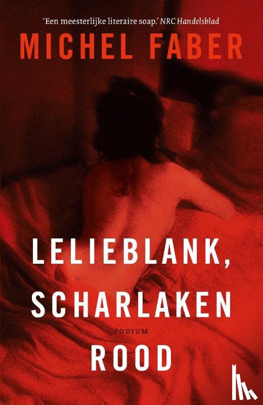 Faber, Michel - Lelieblank, scharlakenrood