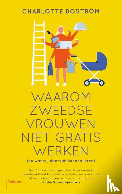 Boström, Charlotte - Waarom Zweedse vrouwen niet gratis werken