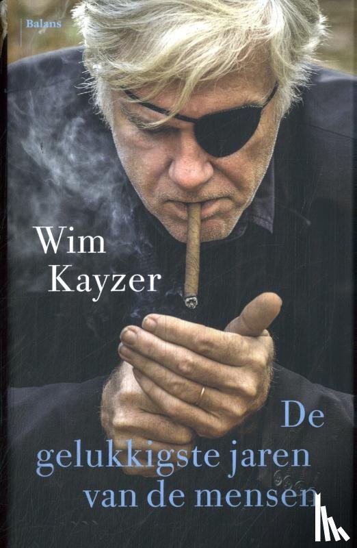 Kayzer, Wim - De gelukkigste jaren van de mensen