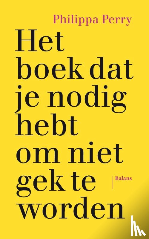 Perry, Philippa - Het boek dat je nodig hebt om niet gek te worden