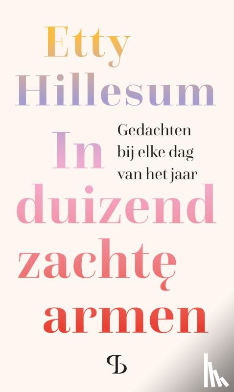 Hillesum, Etty - In duizend zachte armen