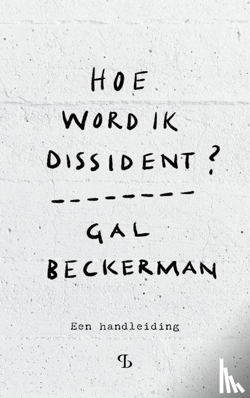 Beckerman, Gal - Hoe word ik dissident?
