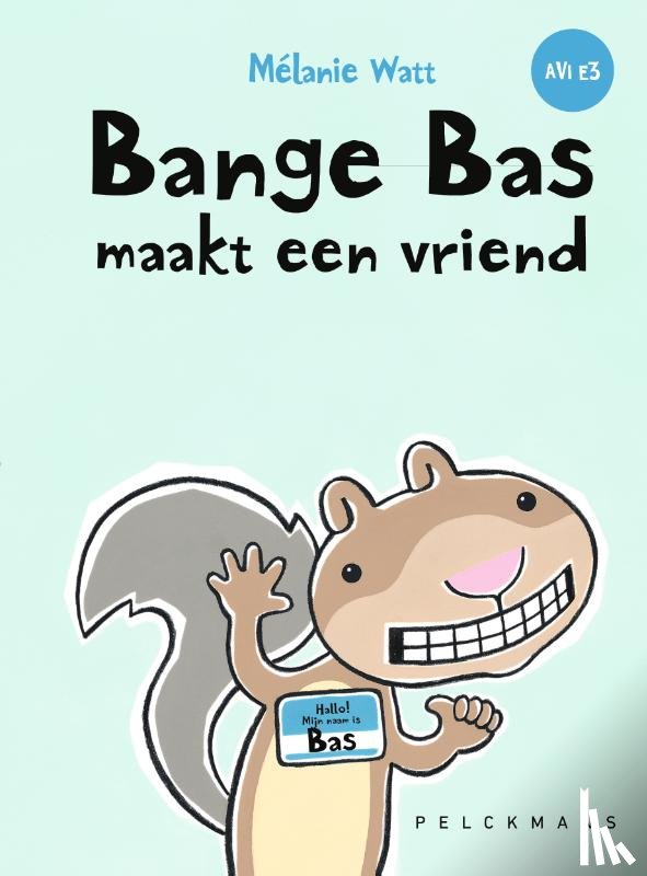 Watt, Mélanie - Bange Bas maakt een vriend