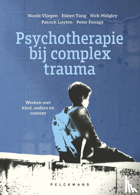 Fonagy, Peter, Luyten, Patrick, Midgley, Nick, Tang, Eileen, Vliegen, Nicole - Psychotherapie bij complex trauma