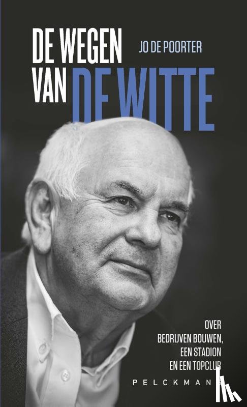 De Poorter, Jo - De Wegen van De Witte