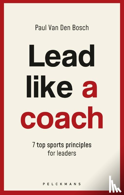 Van Den Bosch, Paul - Lead like a coach