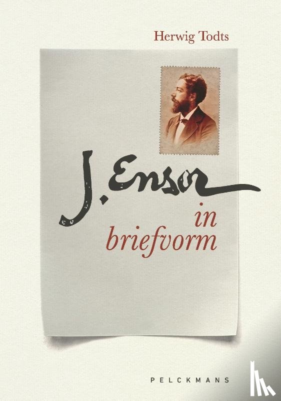 Todts, Herwig - Ensor in briefvorm