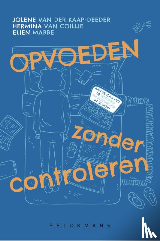 van der Kaap-Deeder, Jolene, Van Coillie, Hermina, Mabbe, Elien - Opvoeden zonder controleren