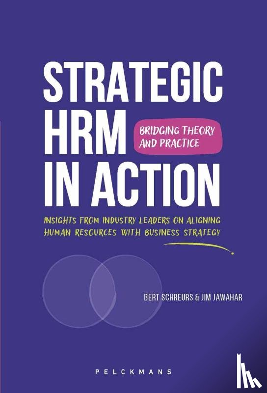 Jawahar, Jim, Schreurs, Bert - Strategic HRM in Action: Bridging Theory and Practice