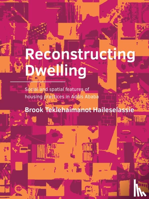 Haileselassie, Brook Teklehaimanot - Reconstructing Dwelling