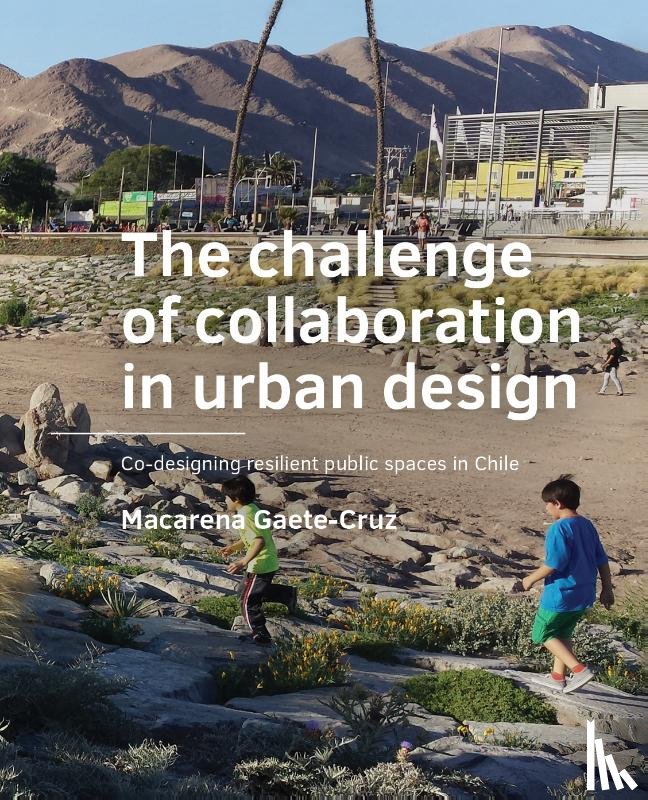 Gaete-Cruz, Macarena - The challenge of collaborating in urban design