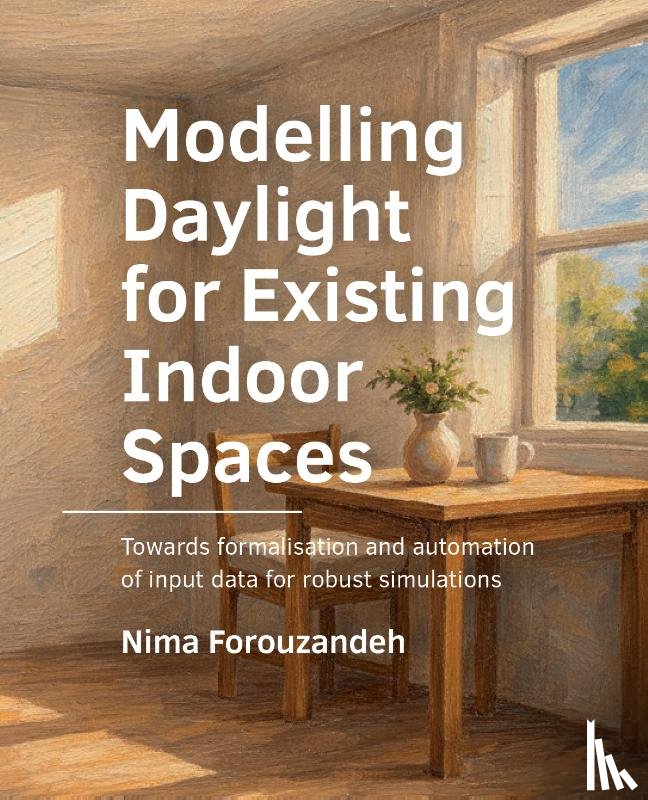 Forouzandeh, Nima - Modelling Daylight for Existing Indoor Spaces