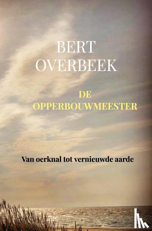 Overbeek, Bert - De Opperbouwmeester