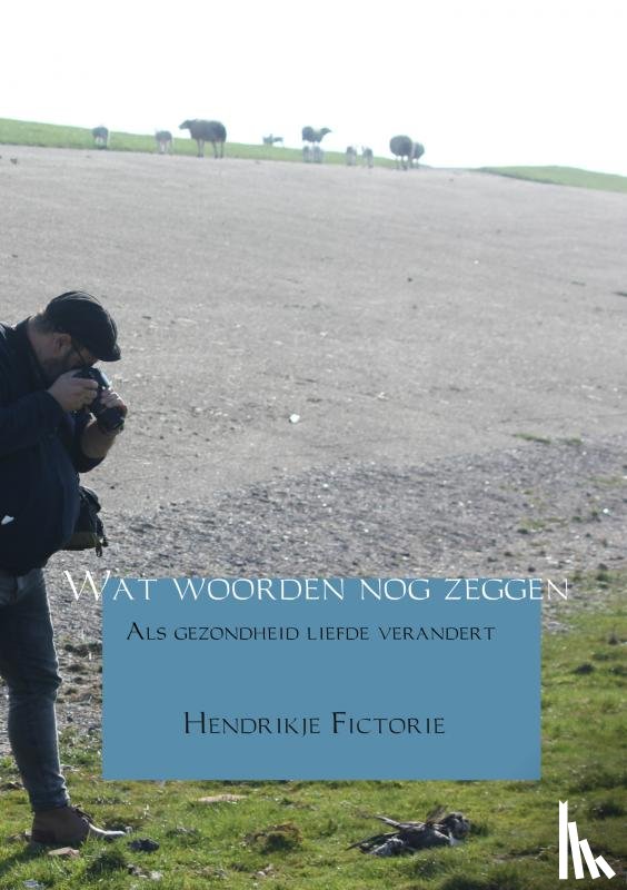Fictorie, Hendrikje - Wat woorden nog zeggen