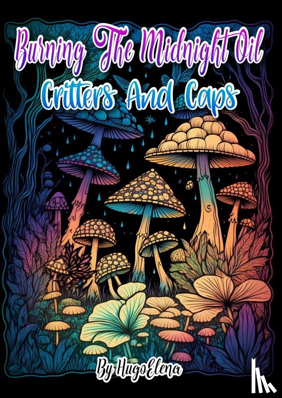 Hugo Elena, Dhr - Burning the midnight oil: Critters and caps