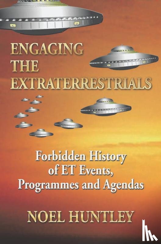 HUNTLEY, NOEL - ENGAGING THE EXTRATERRESTRIALS