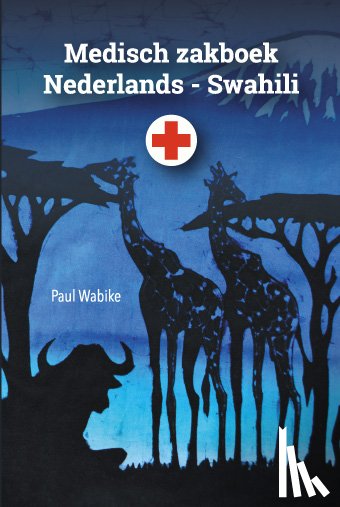Wabike, Paul - Medisch zakboek Nederlands - Swahili