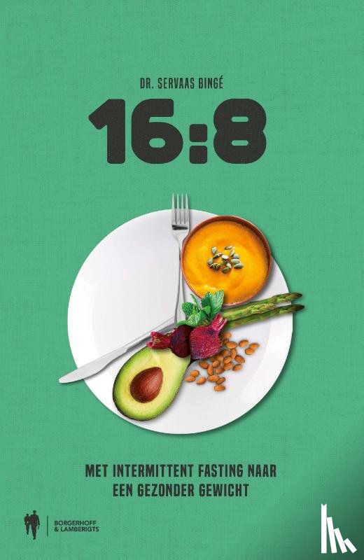 Bingé, Servaas - 16:8 - Met Intermittent Fasting naar een gezonder gewicht