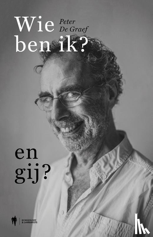 Graef, Peter De - Wie ben ik ? En Gij ?
