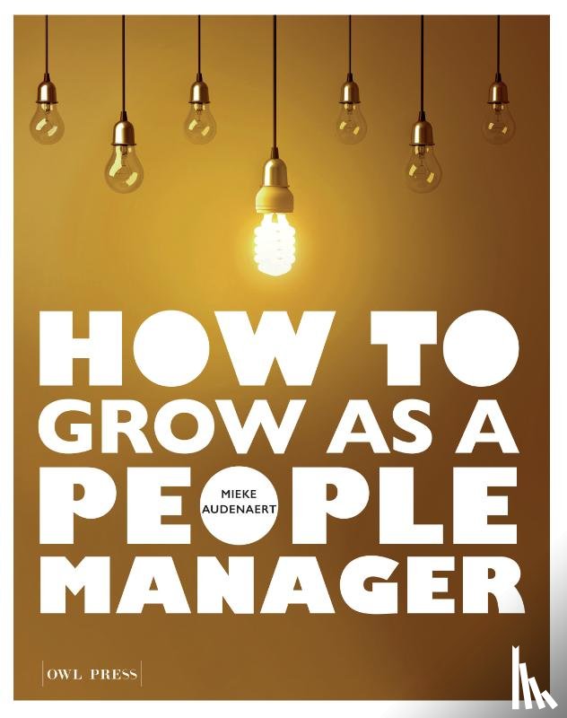 Audenaert, Mieke - How to grow as a people manager