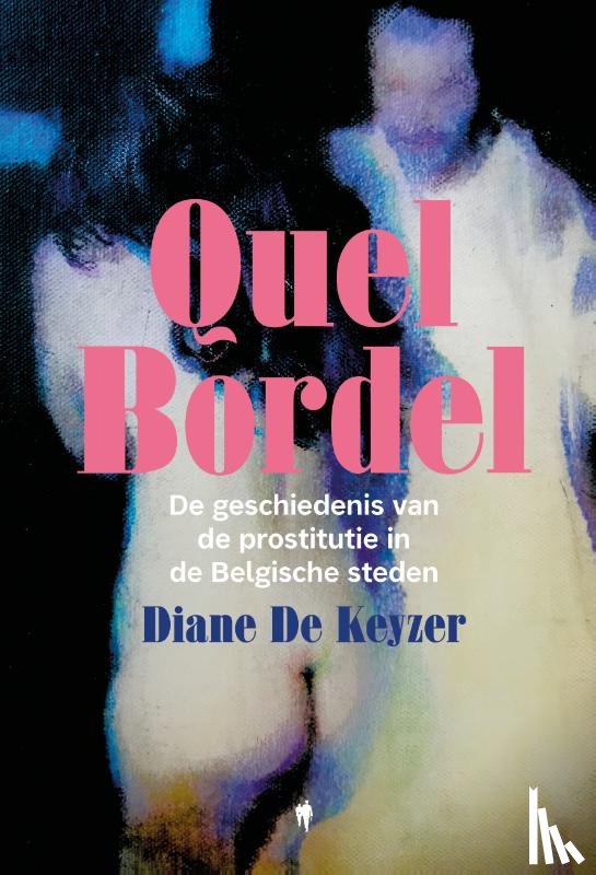 Keyzer, Diane De - Quel Bordel