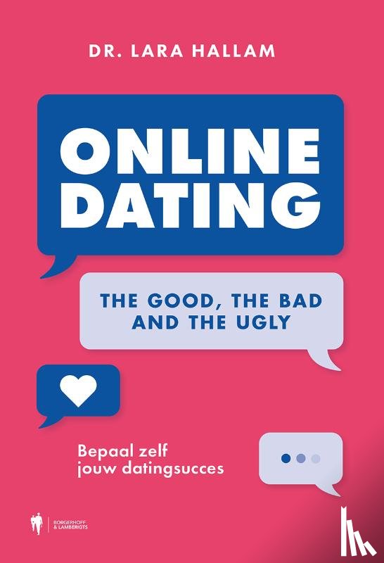 Hallam, Lara - Online dating: The Good, The Bad and The Ugly