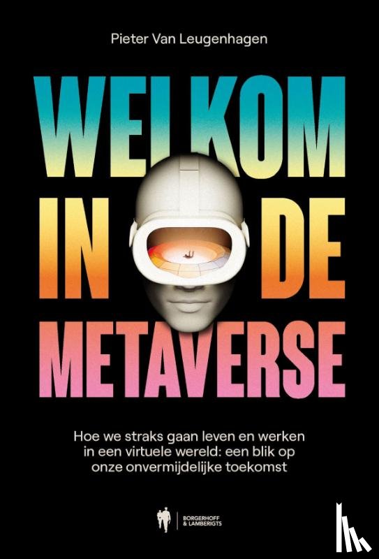 Van Leugenhagen, Pieter - Welkom in de metaverse