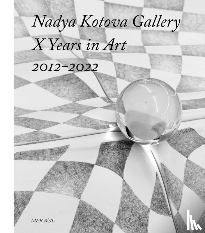 Kotova, Nadya, Dessau, Ory - Nadya Kotova Gallery, X Years in Art, 2012-2022