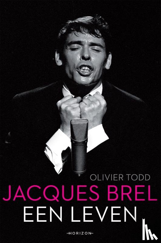 Todd, Olivier - Jacques Brel, een leven