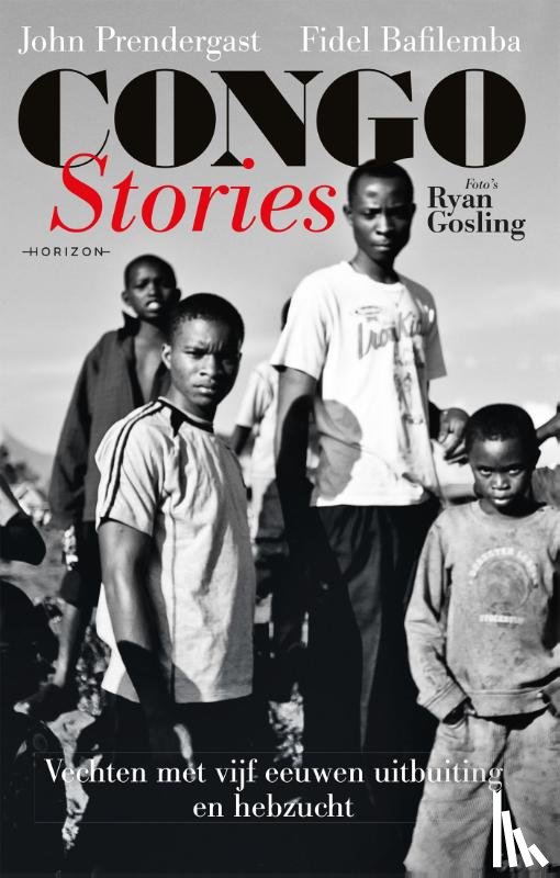 Prendergast, John, Gosling, Ryan - Congo Stories