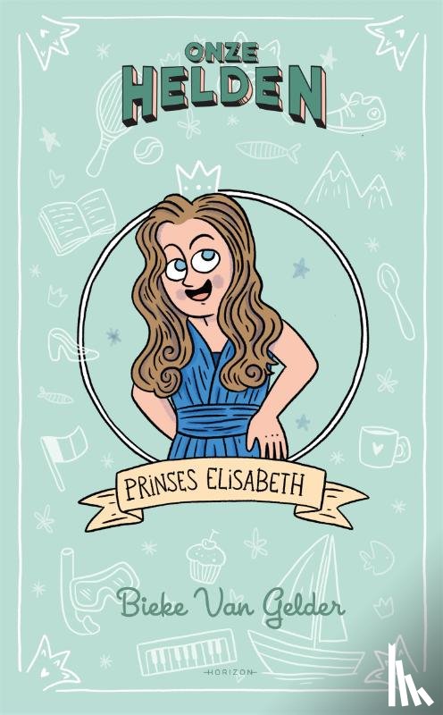 Gelder, Bieke Van - Onze helden: Prinses Elisabeth