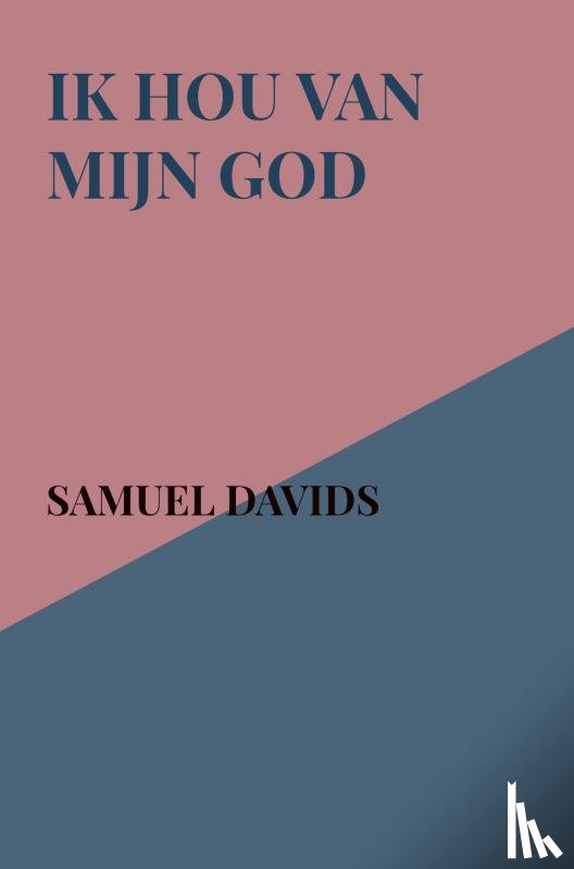 Davids, Samuel - Ik hou van mijn God