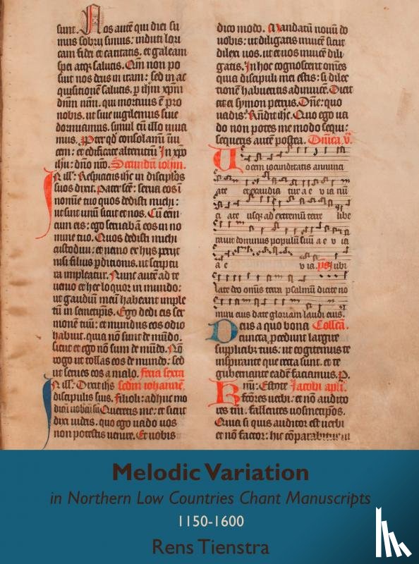 Tienstra, Rens - Melodic Variation in Northern Low Countries Chant Manuscripts