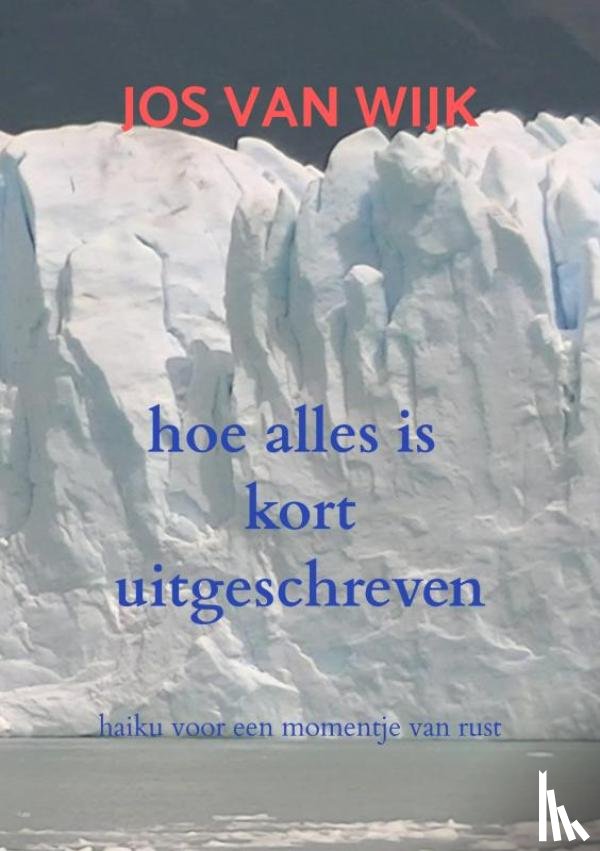 Van Wijk, Jos - hoe alles is kort uitgeschreven