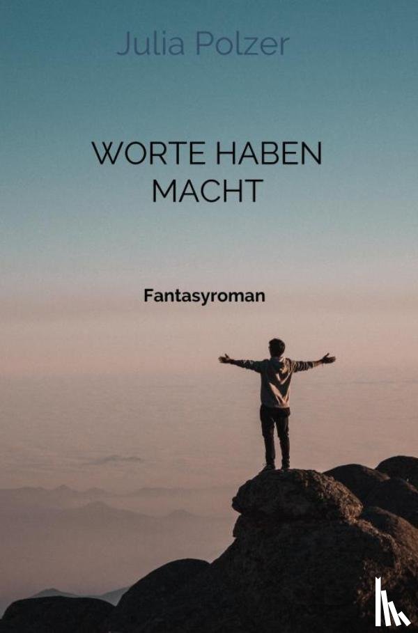 Polzer, Julia - Worte haben Macht