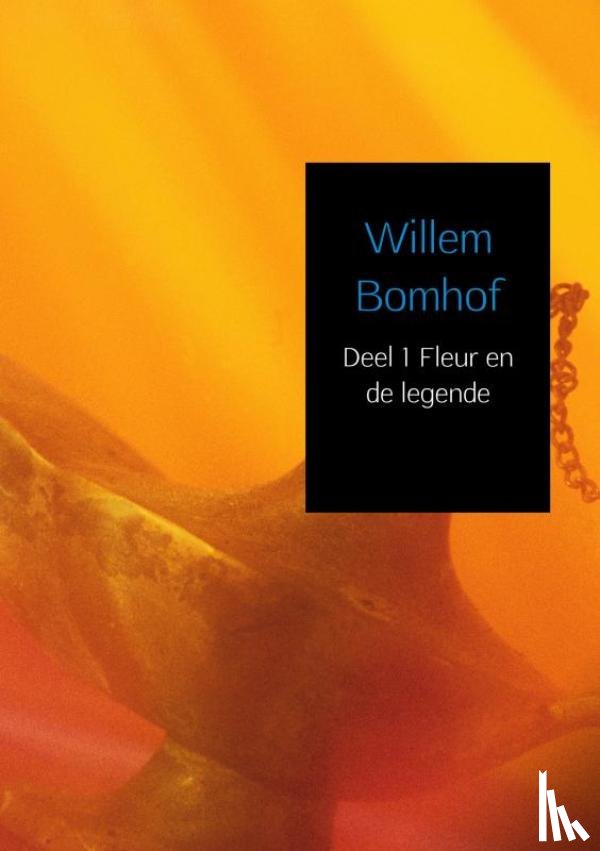 Bomhof, Willem - Deel 1 Fleur en de legende