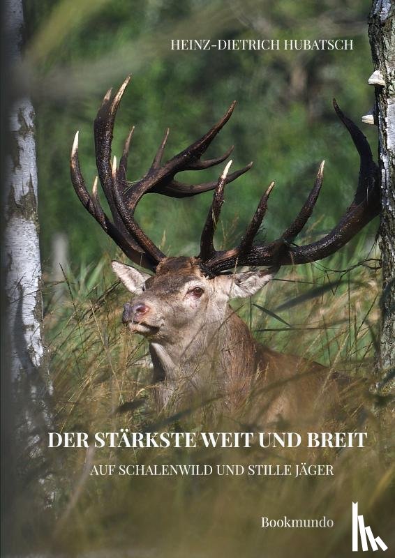 Hubatsch, Heinz-Dietrich - Der Stärkste weit und breit!