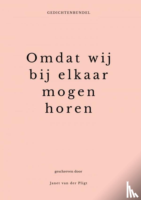 Van der Pligt, Janet - Omdat wij bij elkaar mogen horen