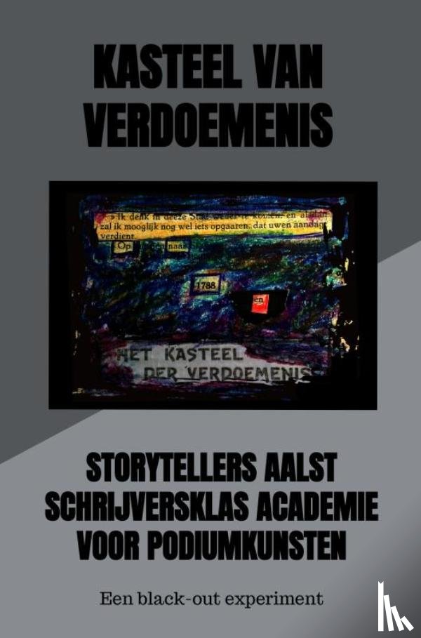 Schrijversklas Academie voor Podiumkunsten, Storytellers Aalst - Kasteel van Verdoemenis
