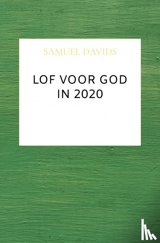 Davids, Samuel - Lof voor God in 2020
